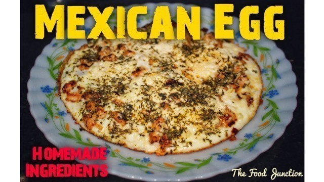 'Delicious and Authentic Mexican Egg Recipe | Homemade Snacks | The Food Junction'