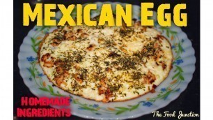 'Delicious and Authentic Mexican Egg Recipe | Homemade Snacks | The Food Junction'