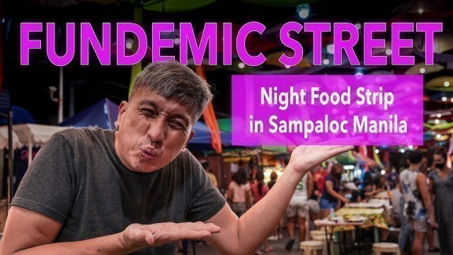'Ang FUNDEMIC FOOD STREET | Night Food Strip sa Sampaloc Manila'