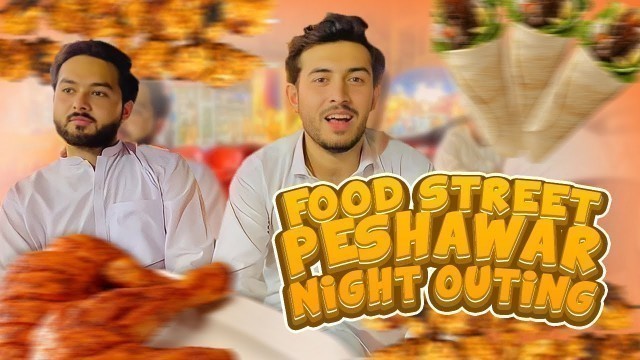 'food street peashwar | night outing | numanatic |'