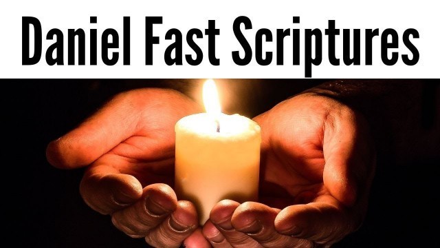 'Daniel fast scripture readings | Daniel fast scripture'