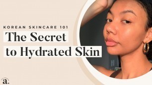'HOW TO GET HYDRATED SKIN | korean skincare 101 