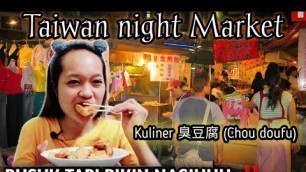 'Taiwanese Street Food Night Market | Mukbang TAHU BUSUK khas Taiwan ‼️'