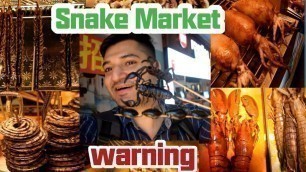 'Snake Food Market in China ||Tour to Shenzhen\'s STREET FOOD|| Scorpion -Spider -Centipede.urdu/hindi'