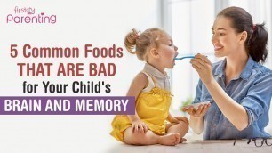 '5 Common Foods That Are Bad for Child\'s Brain and Memory'