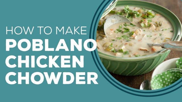 'Blast from the Past - Paula Deen\'s Poblano Chicken Chowder'