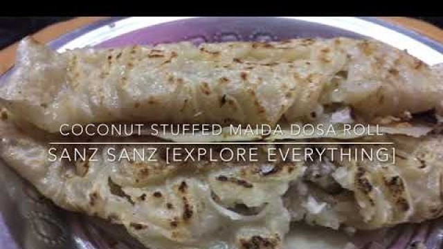 '2 Minutes Breakfast | Easy and Tasty| Coconut Stuffed Maida Dosa roll |Cooking Video 13 | Sanz Sanz'