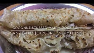 '2 Minutes Breakfast | Easy and Tasty| Coconut Stuffed Maida Dosa roll |Cooking Video 13 | Sanz Sanz'