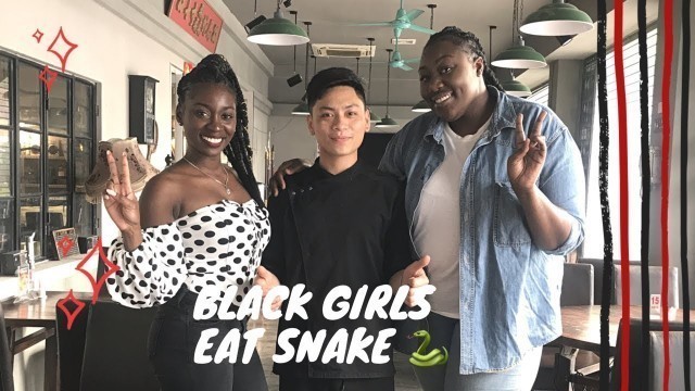 'Black girls eat SNAKE in China!!! OMG!!'