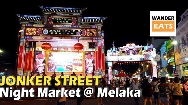 'Walk: JONKER STREET Night Market Melaka - Street FOOD'