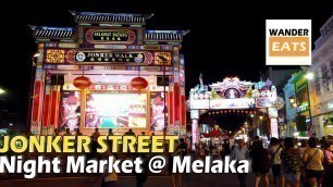 'Walk: JONKER STREET Night Market Melaka - Street FOOD'