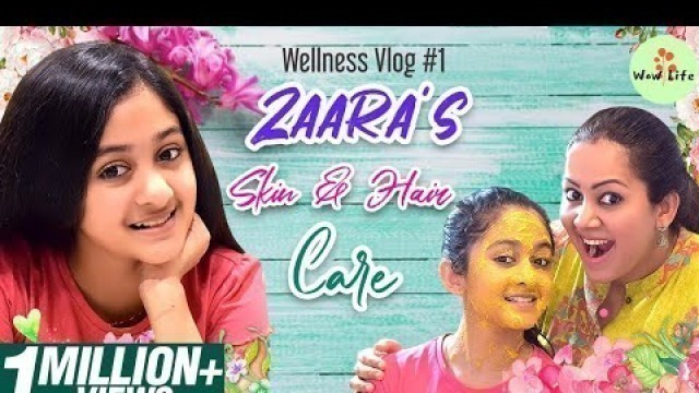 'Zaara\'s Skin & Hair Care | Wellness Vlog #1 | Wow Life | DIY #WithMe'