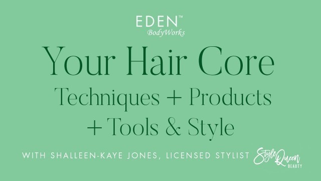 'EDEN Core Hair Techniques, Tools, Products and Style IG Live'