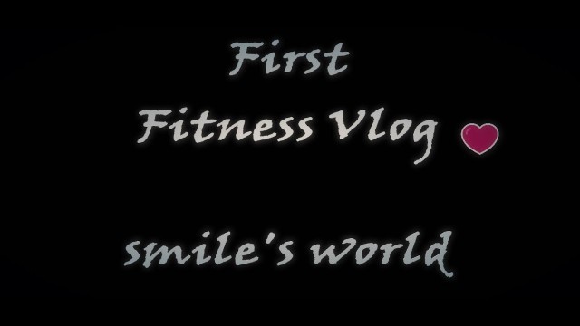 'My first fitness vlog'