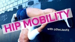 'Hip Mobility | Fix Tight Hips with DocJenFit'