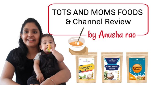 'TOTS AND MOMS FOODS & Urban Kannadati Channel Review by Anusha Rao'