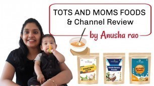 'TOTS AND MOMS FOODS & Urban Kannadati Channel Review by Anusha Rao'