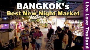 'The New Train Night Market In Bangkok | Street Food , Shopping & Nightlife #livelovethailand'