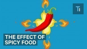 'How Eating Spicy Food Affects Your Brain And Body | The Human Body'