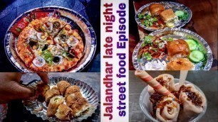 'Lazeez late night street food of Jalandhar | cheap & best Indian street food | episode 88'