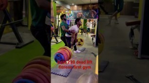 'Best 220kg dead lift fitness first gym ❤️‍