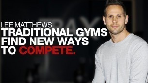 'Fitness First Director Reveals the Future of the Gym  |  Lee Matthews'