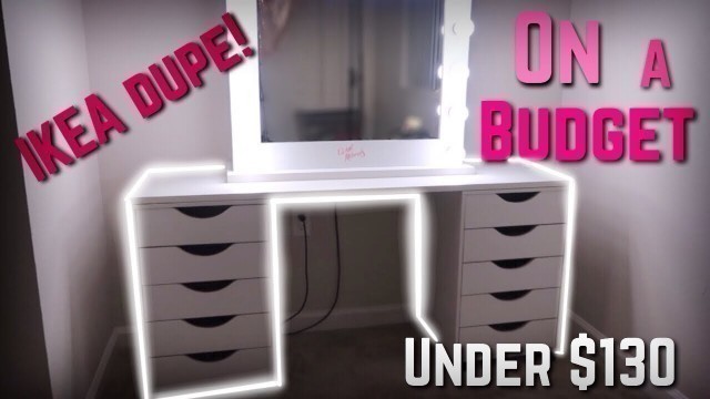 'DIY VANITY DESK under $130 (IKEA DUPE!)| Berefied Beauty'
