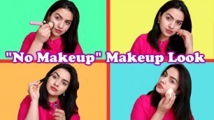 '\"NO MAKEUP\" MAKEUP LOOK FOR COLLEGE/ OFFICE | Without Foundation - Glowing Skin | Nitika Sawhney'