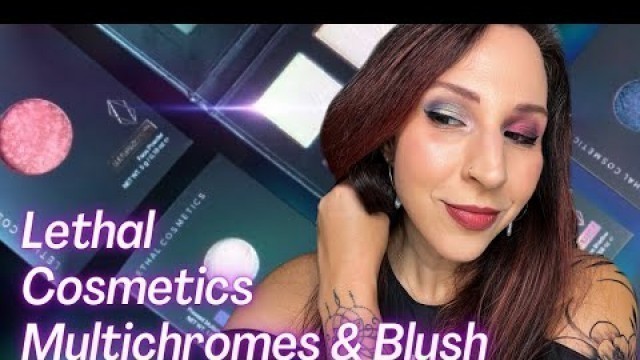 'New Lethal Cosmetics Multichromes and Blush | #lethalcosmetics #multichrome #makeup #mua'