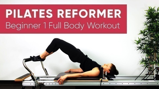 'Pilates Workout | Reformer | Full Body 45 min | Beginner 1'