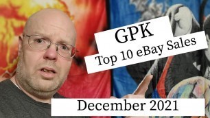 'December 2021 Top 10 Garbage Pail Kids eBay Sales!!'