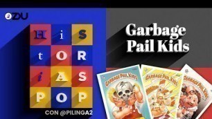 'Historias Pop - Garbage Pail Kids | ZDU.MX'
