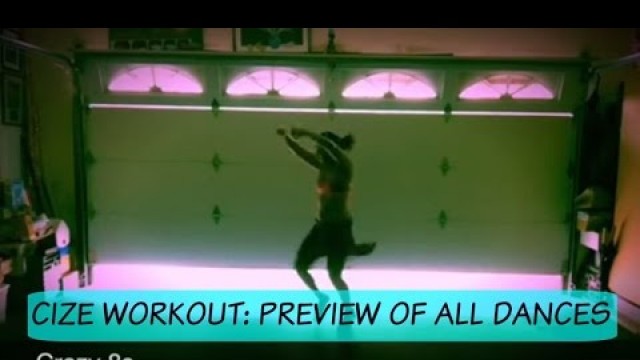 'CIZE WORKOUT: PREVIEW OF ALL DANCES'