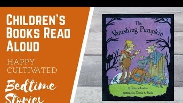 'The Vanishing Pumpkin Book Read Aloud | Halloween Books for Kids | Halloween Story'