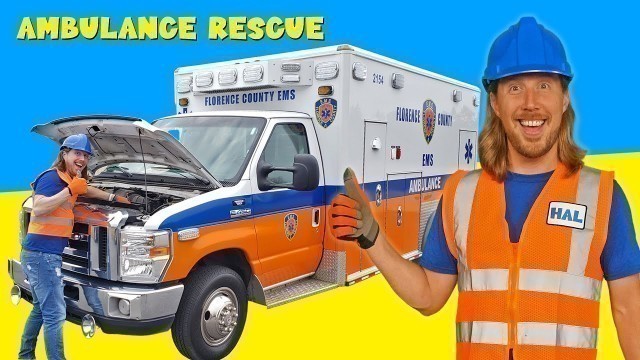 'Handyman Hal Explores an Ambulance | Rescue Vehicles for Kids | Fun Videos for Kids'