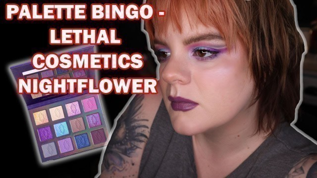 '[INDIE BRAND ALERT] LETHAL COSMETICS NIGHTFLOWER PALETTE BINGO! First time testing this brand!'
