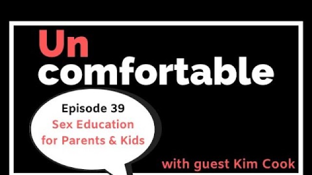 'Episode 39 - Sex Education for Parents & Kids'