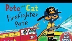 'Pete the Cat: Firefighter Pete - Kid Book Read Aloud - Children\'s Story'