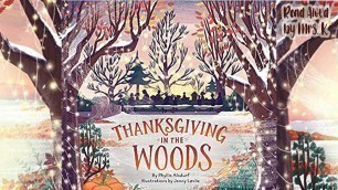 'THANKSGIVING IN THE WOODS read aloud - A Children’s Family Life Friendship picture book read along'