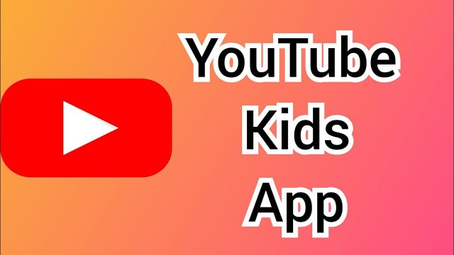 'YouTube kids App/ youtube for kids only videos/ YouTube for kids only free'