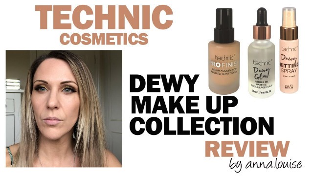 'Technic Cosmetics Dewy Make Up Look using Primer Oil, Foundation & Setting Spray Review'