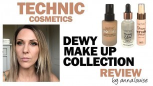 'Technic Cosmetics Dewy Make Up Look using Primer Oil, Foundation & Setting Spray Review'