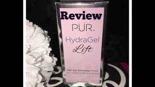 'Pur Cosmetics HydraGel Lift Primer Review'