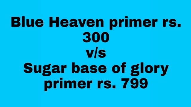 'Blue Heaven primer rs. 300 V/S Sugar face of glory primer rs. 799 #shorts'