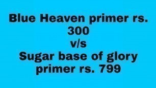 'Blue Heaven primer rs. 300  V/S Sugar face of glory primer rs. 799 #shorts'