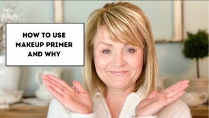 'How To Apply Primer and Foundation to Mature Skin - Why Do I Need Primer Over 50?'