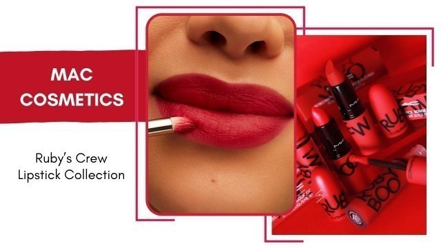 'NEW! MAC Cosmetics Ruby’s Crew Lipstick Collection!'