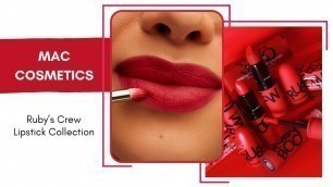 'NEW! MAC Cosmetics Ruby’s Crew Lipstick Collection!'
