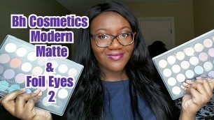 'BH Cosmetics Modern Mattes & Foil Eyes 2 Makeup Palettes (1st Impressions) + Demo With Swatches'