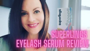 'Superlings Eyelash Serum Review | Vegan Cosmetics | AD'